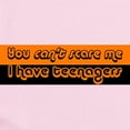 thumbnail image 2 of CafePress - You Cant Scare Me I Have Teenagers Infant Bodysui - Baby Light Bodysuit, Size Newborn - 24 Months, 2 of 4