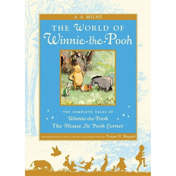 Winnie-The-Pooh The World of Winnie the Pooh: The Complete Winnie-The-Pooh and the House at Pooh Corner, (Hardcover)
