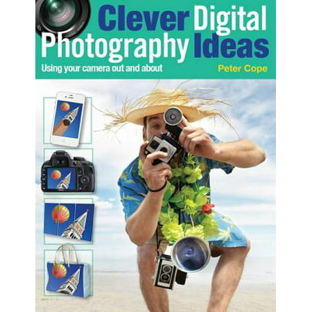 Clever Digital Photography Ideas: Using Your Camera Out and About -