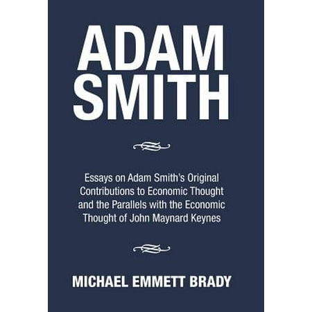 Research Proposal Essay Example Adam Smith Essays On Adam Smiths Original Contributions To Economic Thought And The Parallels With English Essays For Kids also Health And Fitness Essay Adam Smith Essays On Adam Smiths Original Contributions To Persuasive Essay Examples High School