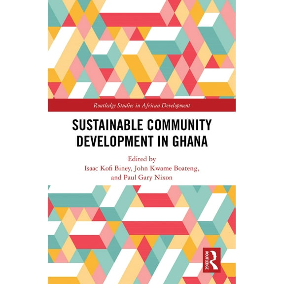 Routledge Studies in African Development Sustainable Community Development in Ghana, (Hardcover)