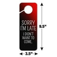 thumbnail image 6 of Sorry I'm Late I Didn't Want to Come Funny Plastic Door Knob Hanger Sign, 6 of 6