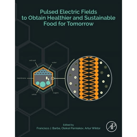 Pulsed Electric Fields to Obtain Healthier and Sustainable Food for Tomorrow, (Paperback)