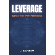 Leverage: Business-First Sports Partnerships, (Paperback)