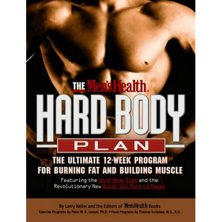 The Men's Health Hard Body Plan : The Ultimate 12-Week Program for Burning Fat and Building (Best Vegetarian Diet For Muscle Building)