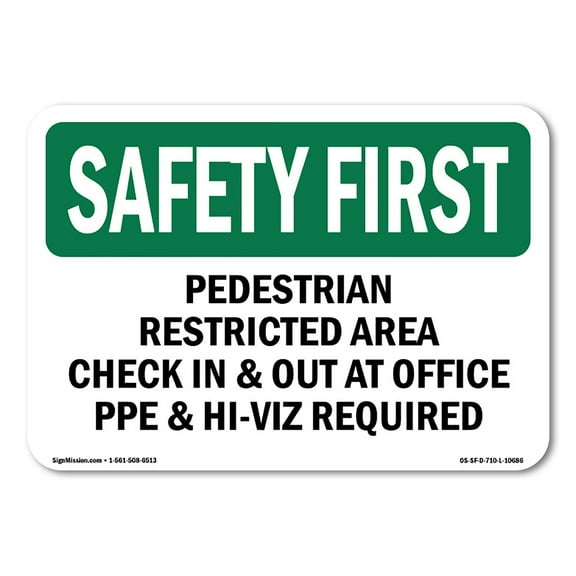 SignMission OS-SF-A-1824-L-10686 18 x 24 in. OSHA Safety First Sign - Pedestrian Restricted Area Check In & Out