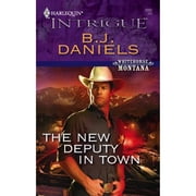 Pre-Owned The New Deputy in Town (Paperback 9780373692699) by B J Daniels