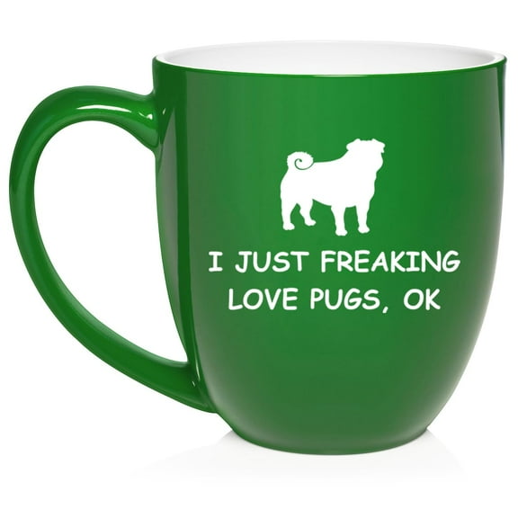 I Just Freaking Love Pugs Funny Ceramic Coffee Mug Tea Cup Gift for Her, Him, Friend, Coworker, Wife, Husband, Dog Lover (16oz Green)