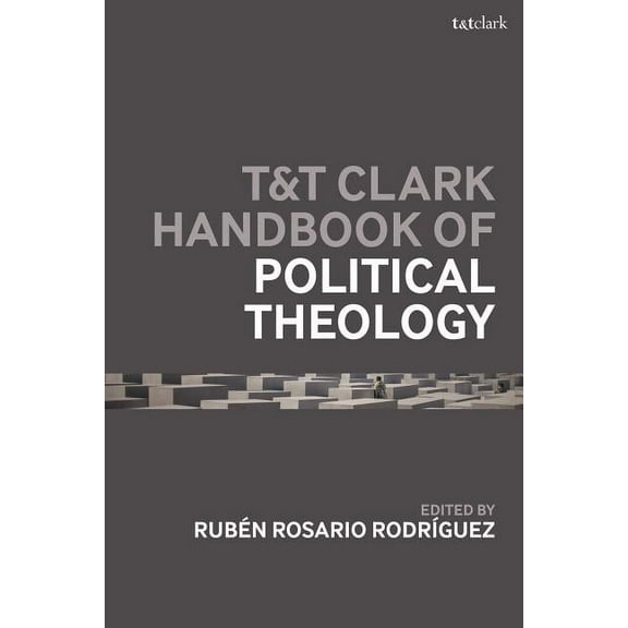 T&t Clark Handbooks T&T Clark Handbook of Political Theology, (Hardcover)