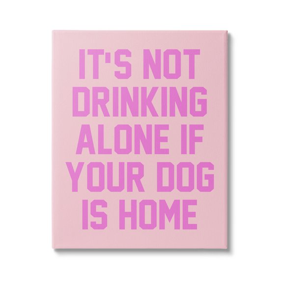 Not Drinking Alone If Dog Is Home Phrase Typography Graphic Art Gallery Wrapped Canvas Print Wall Art