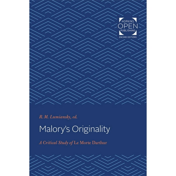 Malory's Originality: A Critical Study of Le Morte Darthur, (Paperback)