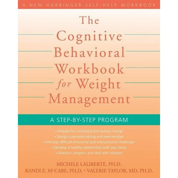 The Cognitive Behavioral Workbook for Weight Management : A Step-by-Step Program (Paperback)