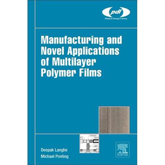 Pre-Owned Plastics Design Library Manufacturing and Novel Applications of Multilayer Polymer Films, (Hardcover)