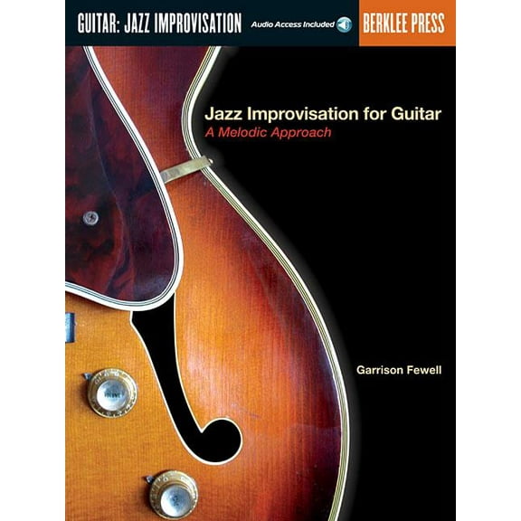 Jazz Improvisation Jazz Improvisation for Guitar - A Melodic Approach Book/Online Audio, (Paperback)