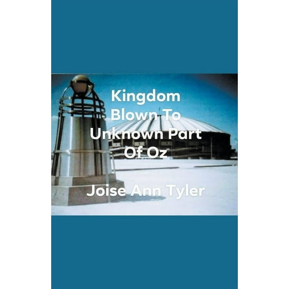 Kingdome Blown To Unknown Part Of Oz, (Paperback)