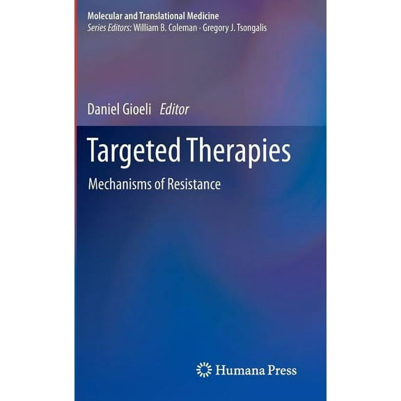 Molecular and Translational Medicine Targeted Therapies: Mechanisms of Resistance, (Hardcover)