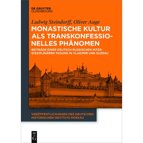 VerÃ¶ffentlichungen Des Deutschen Histori Monastische Kultur als transkonfessionelles PhÃ¤nomen, Book 4, (Paperback)