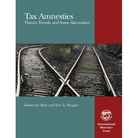 Tax Amnesties: Theory, Trends, and Some Alternatives -