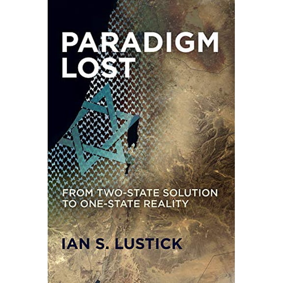 Pre-Owned Paradigm Lost: From Two-State Solution to One-State Reality, 9780812251951, 0812251954, Hardcover,
