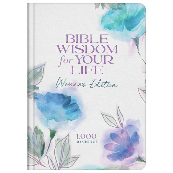 Bible Wisdom for Your Life: Women's Edition : 1,000 Key Scriptures (Hardcover)