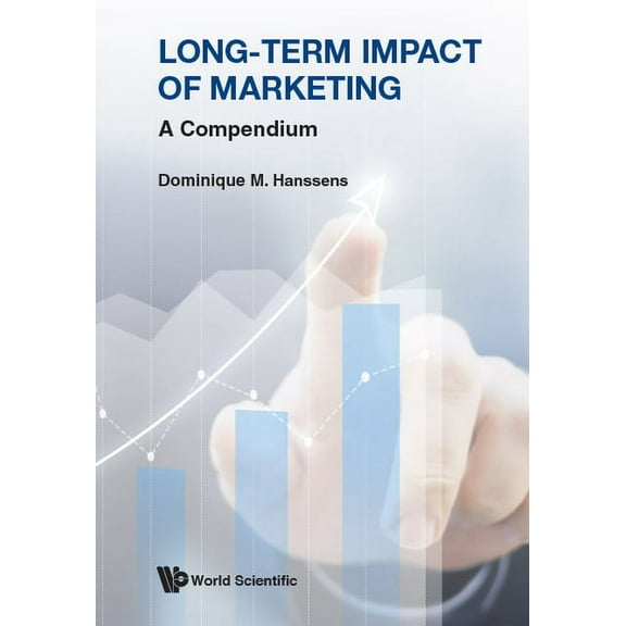 Long-Term Impact of Marketing: A Compendium, (Hardcover)
