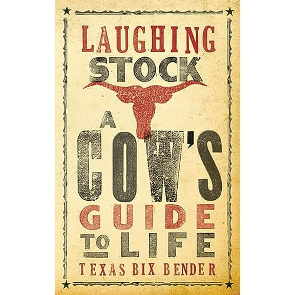 Pre-Owned Laughing Stock: A Cow's Guide to Life (Paperback) 142360704X 9781423607045