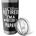 thumbnail image 5 of I'm Not Retired I'm A Professional Papaw Special Grandpa Stainless Steel Insulated Tumbler Black 20 oz, 5 of 7
