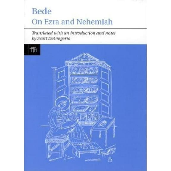 Translated Texts for Historians Bede: On Ezra and Nehemiah, Book 47, (Paperback)