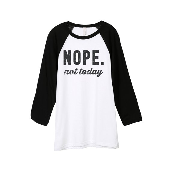 Thread Tank Nope Not Today Unisex 3/4 Sleeves Baseball Raglan White Black Small
