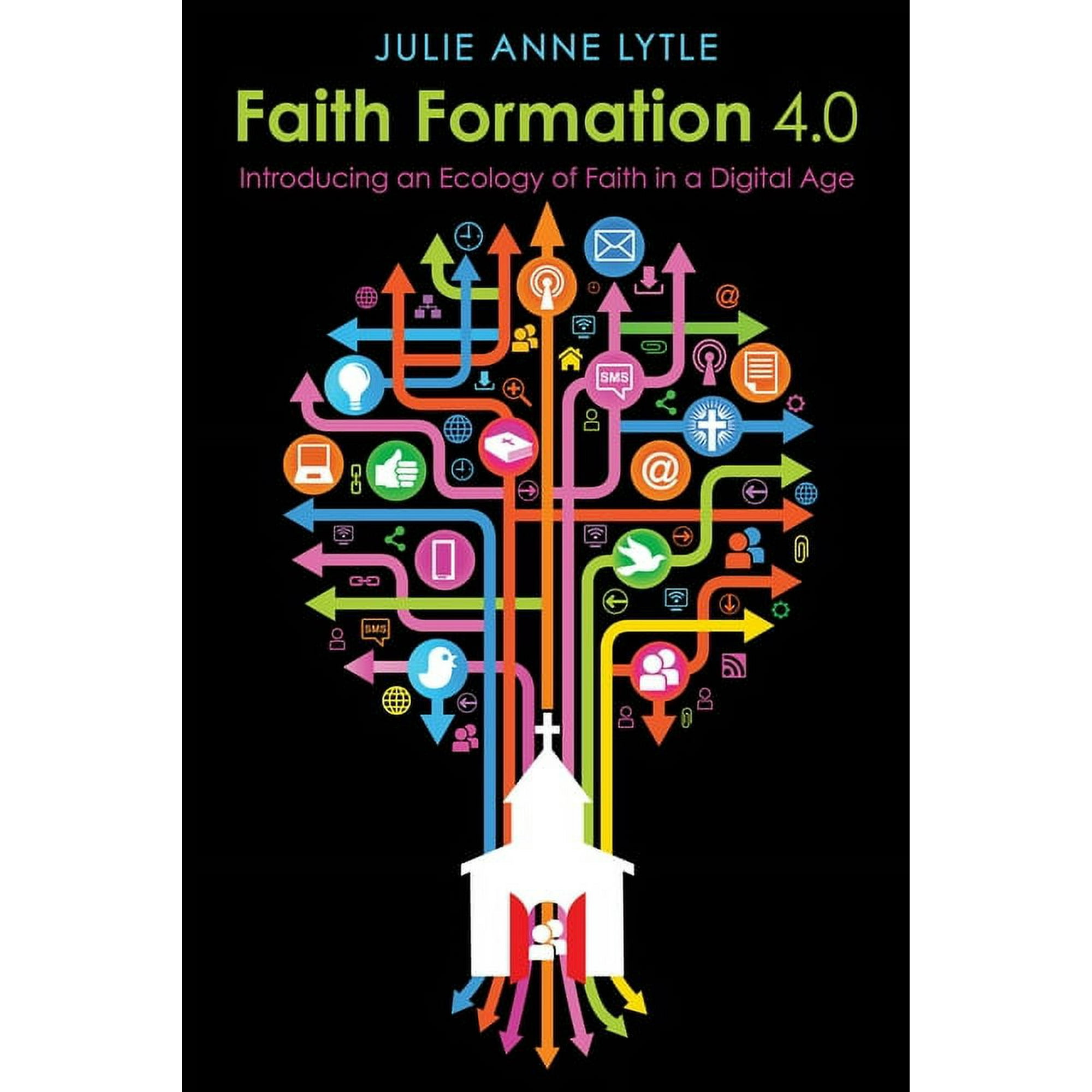 Faith Formation 4.0: Introducing an Ecology of Faith in a Digital Age (Paperback)