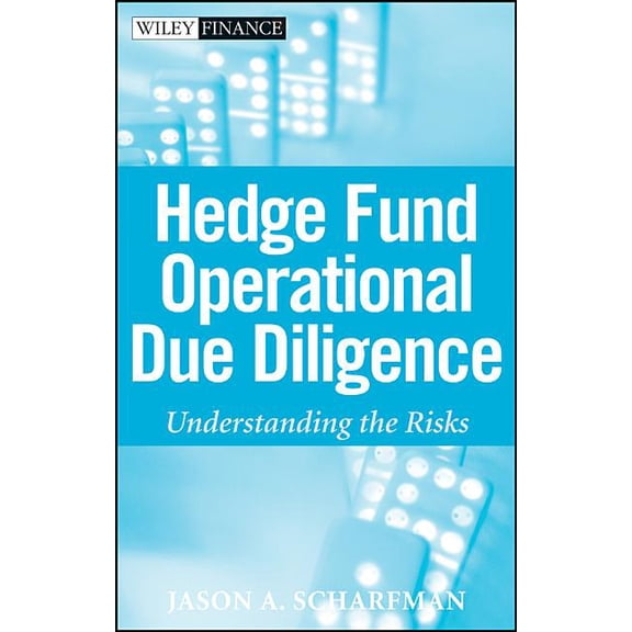 Hedge Fund Operational Due Diligence: Understanding the Risks