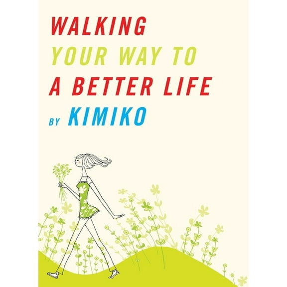 Walking Your Way to a Better Life (Paperback)