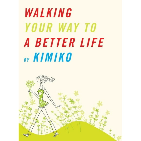 Walking Your Way to a Better Life (Paperback)