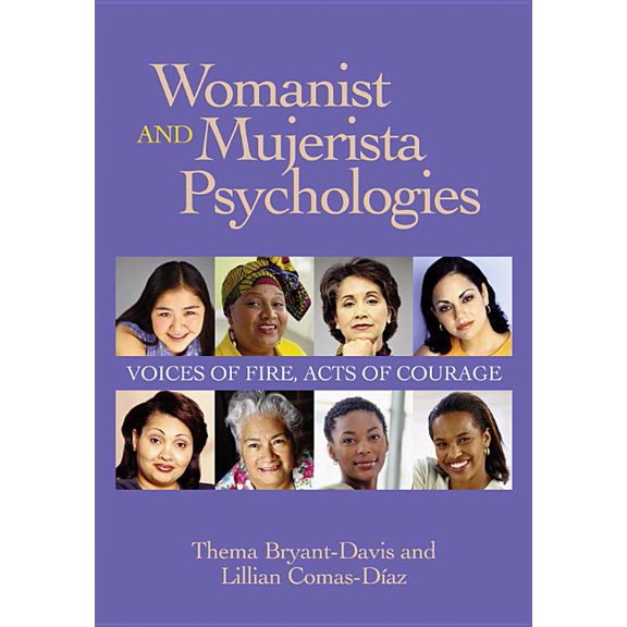Psychology of Women Womanist and Mujerista Psychologies: Voices of Fire, Acts of Courage, (Hardcover)