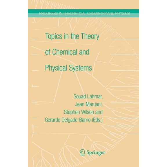 Progress in Theoretical Chemistry and Ph Topics in the Theory of Chemical and Physical Systems: Proceedings of the 10th European Workshop on Quantum Systems in C, Book 16, (Paperback)