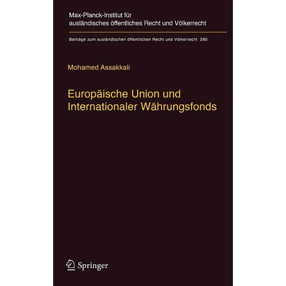 BeitrÃ¤ge Zum AuslÃ¤ndischen Ãffentlichen EuropÃ¤ische Union Und Internationaler WÃ¤hrungsfonds, Book 260, (Hardcover)
