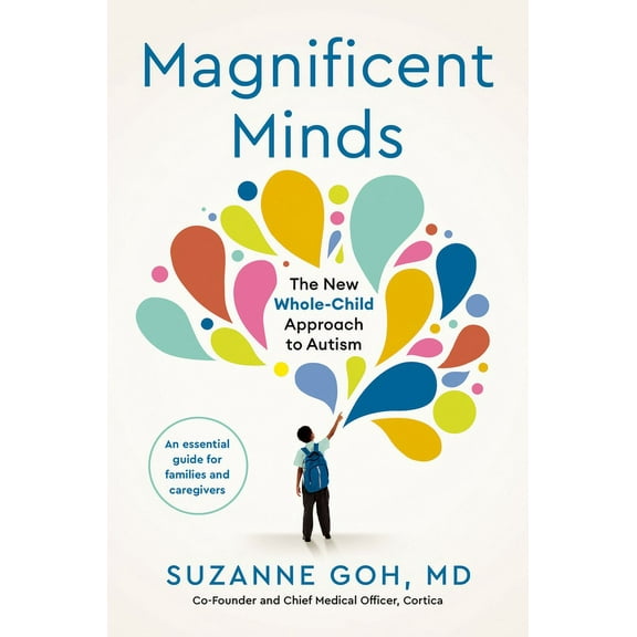 Magnificent Minds: The New Whole-Child Approach to Autism, (Hardcover)
