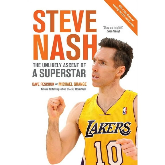 Steve Nash: The Unlikely Ascent of a Superstar, (Paperback)