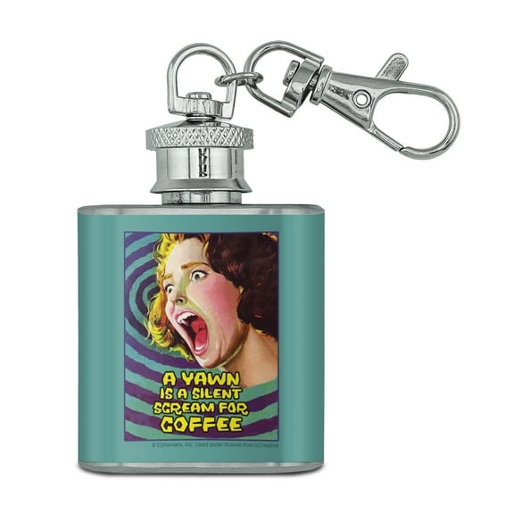 A Yawn is a Silent Scream for Coffee Funny Humor Stainless Steel 1oz Mini Flask Key Chain