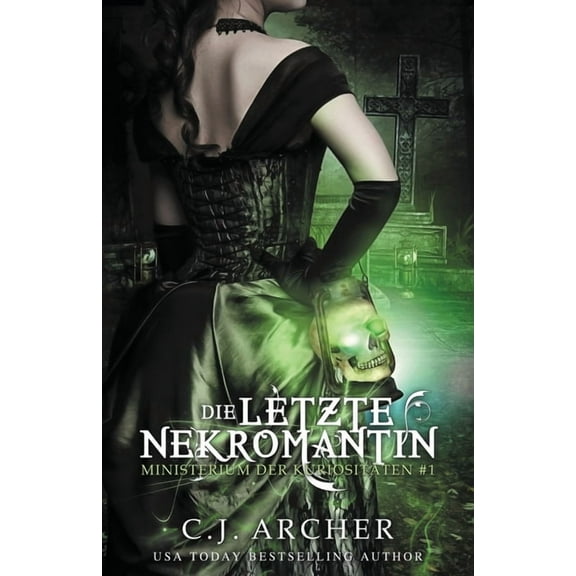 Ministerium Der Kuriositäten Die letzte Nekromantin, Book 1, (Paperback)