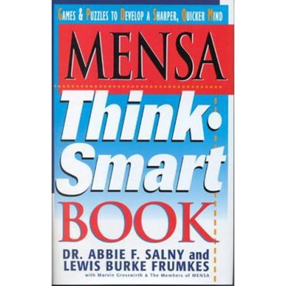 Pre-Owned Mensa Think Smart Book: Games & Puzzles to Develop a Sharper, Quicker Mind (Hardcover) 1578660548 9781578660544