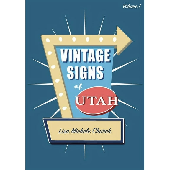 Vintage Signs of Utah: Volume One, (Paperback)