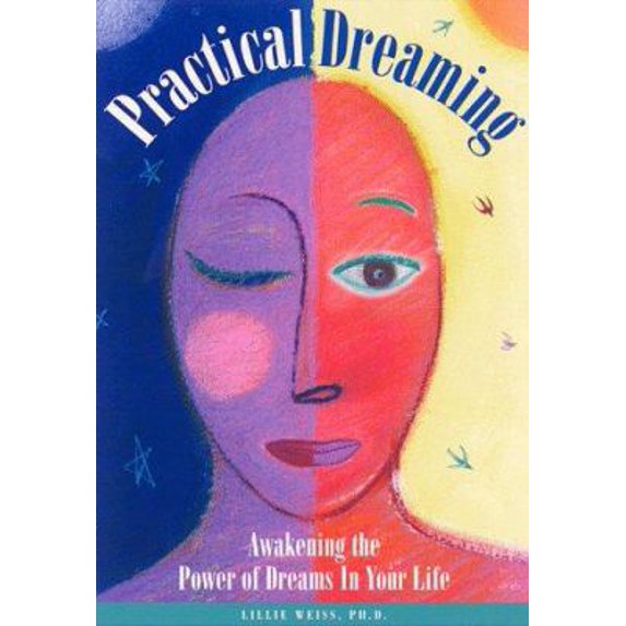 Pre-Owned Practical Dreaming: Awakening the Power of Dreams in Your Life (Paperback) 1572241640 9781572241640