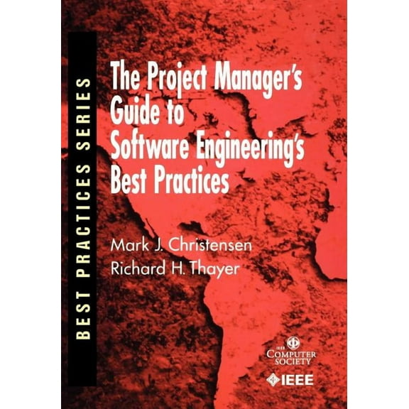 Practitioners The Project Manager's Guide to Software Engineering's Best Practices, Book 22, (Paperback)