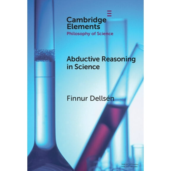 Elements in the Philosophy of Science Abductive Reasoning in Science, (Hardcover)