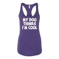 thumbnail image 2 of My Dog Thinks I'm Cool Funny Dog Lover Dog Lover Ladies Racerback Tank Top, Purple Rush, Large, 2 of 3