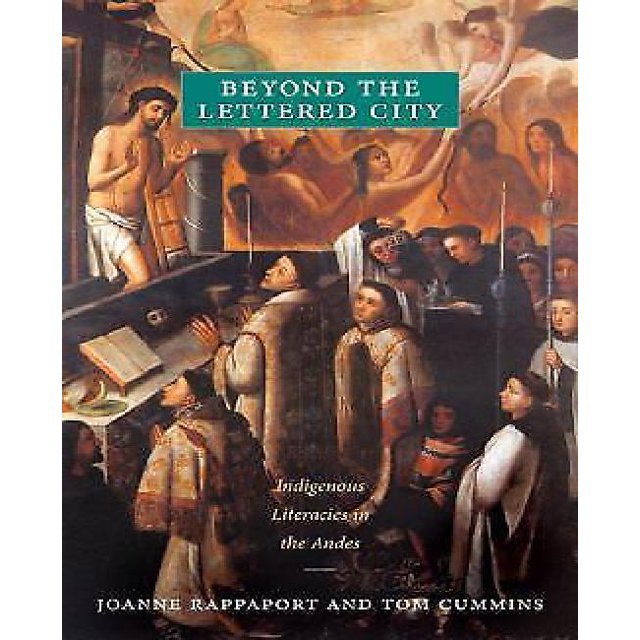 Beyond the Lettered City: Littératures Indigènes dans les Andes