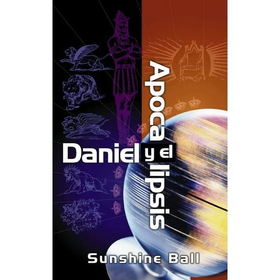 Daniel Y El Apocalipsis: El Plan de Dios En Las ProfecÃ­as de Las Naciones del Mundo, El Futuro del Pueblo de Israel, La , (Paperback)