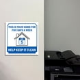 thumbnail image 5 of Square Plus This Is Your Home For Five Days A Week Help Keep It Clean Door or Wall Sign | Workplace Cleaning Signage -Small, 5 of 7