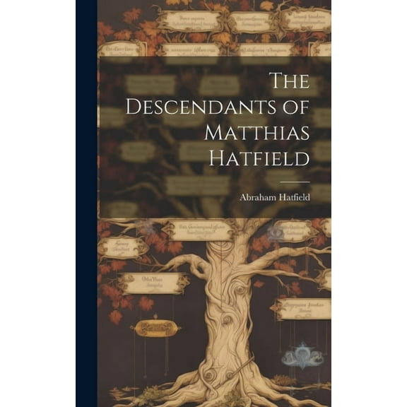 The Descendants of Matthias Hatfield, (Hardcover)